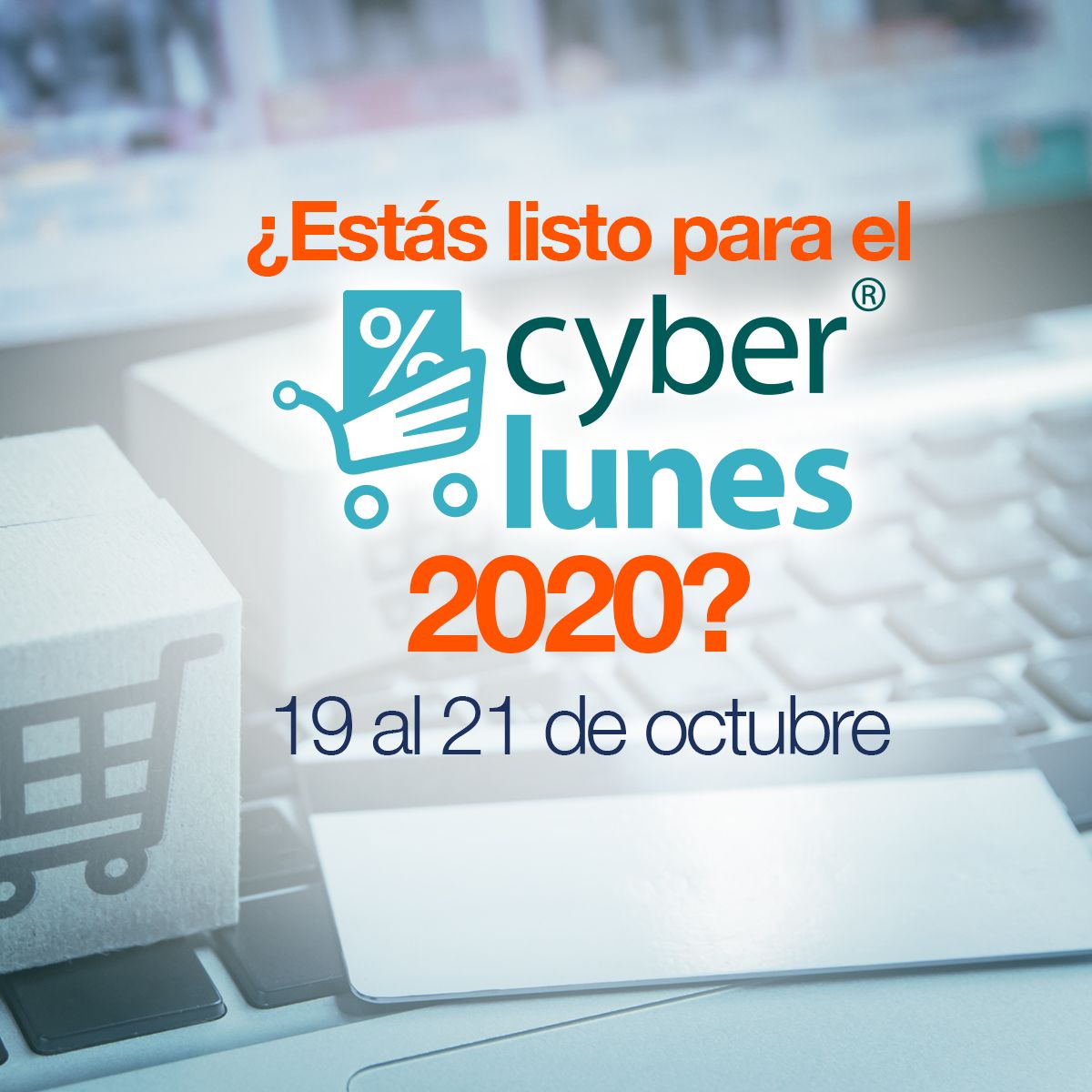 ¿Estás listo para el Cyberlunes 2020? 19 al 21 de octubre