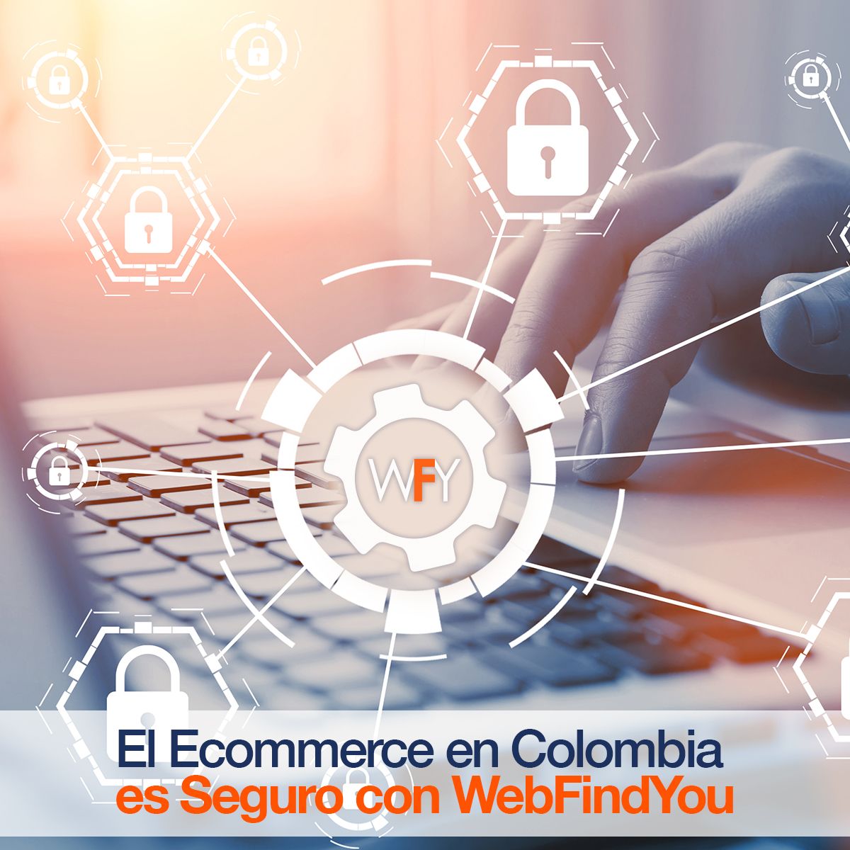 El Ecommerce en Colombia es Seguro con WebFindYou