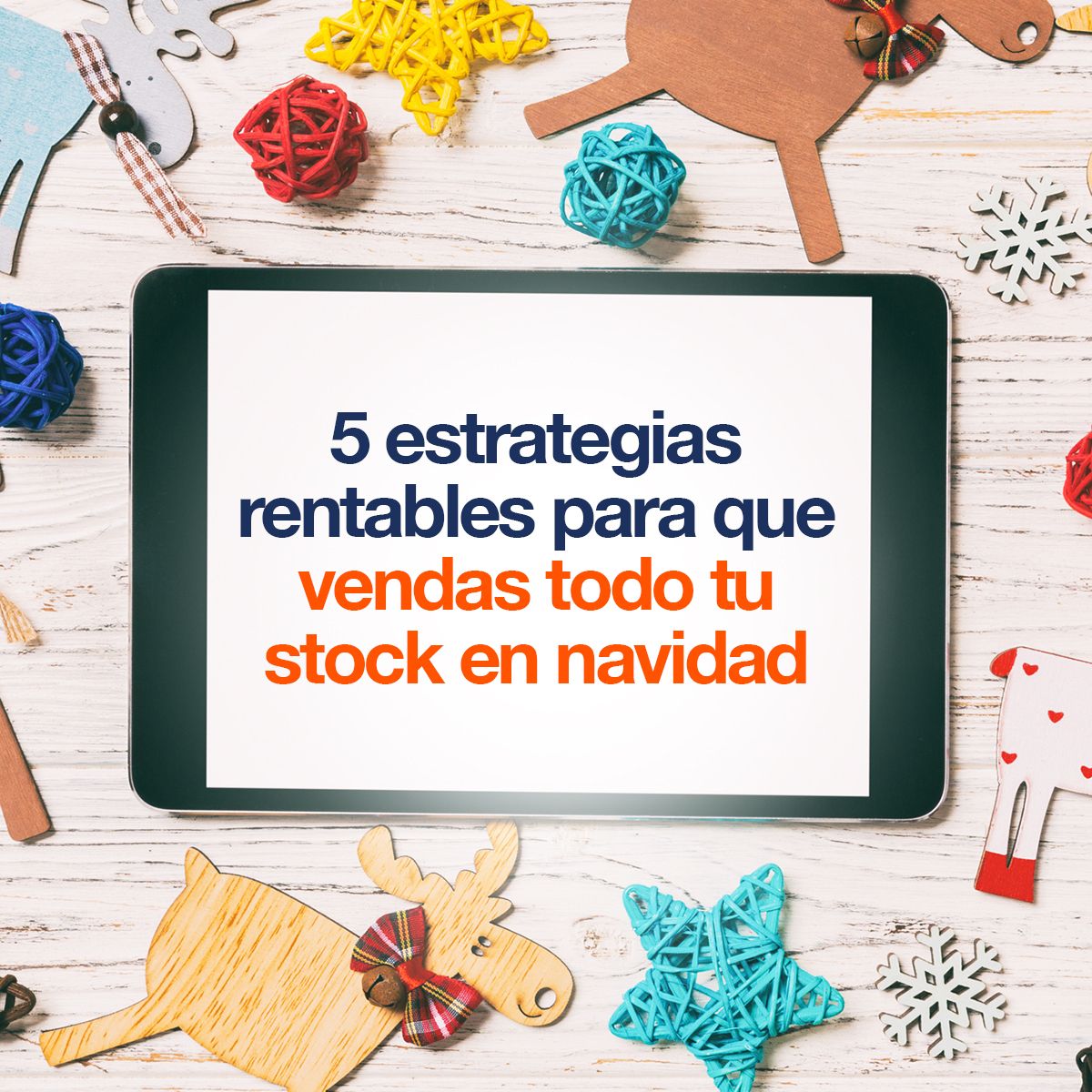 5 estrategias rentables para que vendas todo tu stock