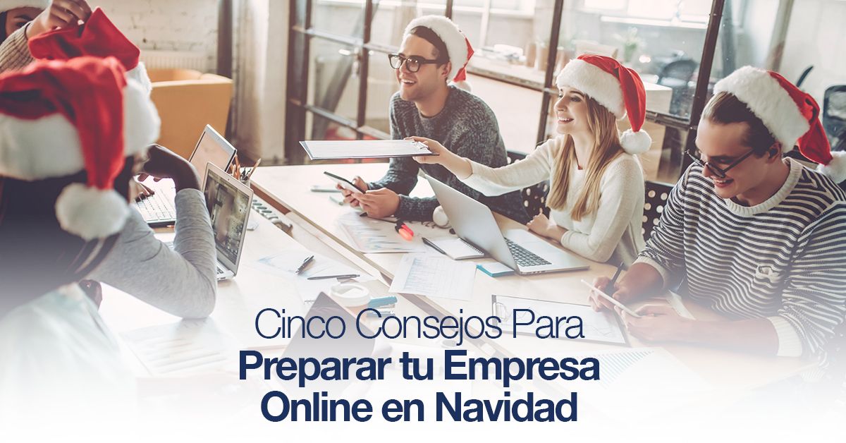 Cinco Consejos Para Preparar tu Empresa Online en Navidad