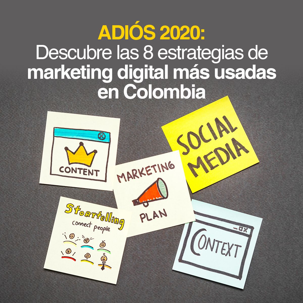 ADIÓS 2020: DESCUBRE LAS 8 ESTRATEGIAS DE MARKETING DIGITAL MÁS USADAS EN COLOMBIA