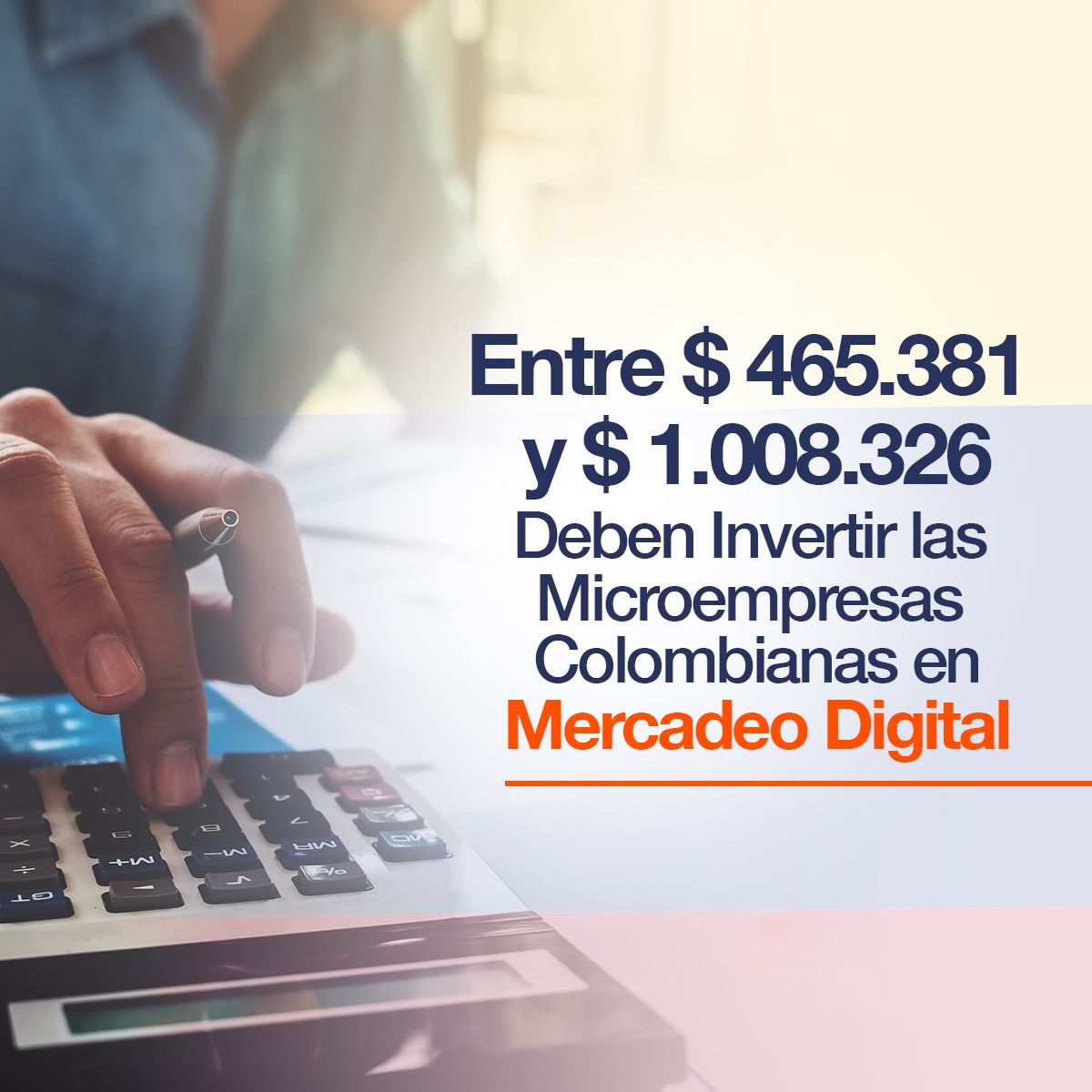 Entre $ 465.381 y $ 1.008.326 Deben Invertir las Microempresas Colombianas en Mercadeo Digital