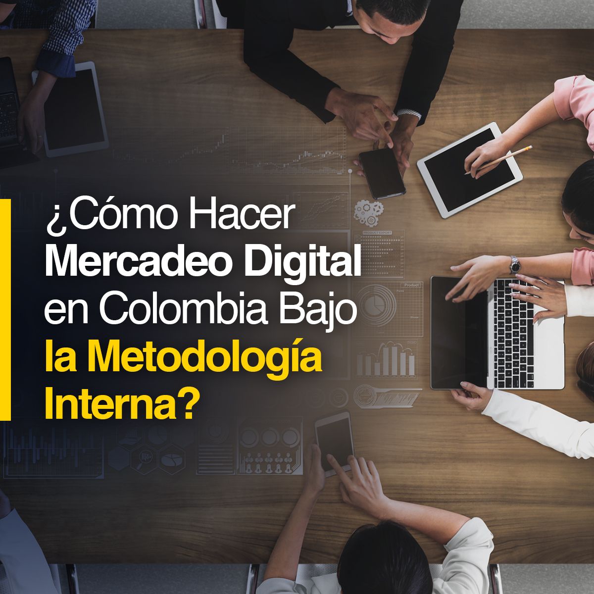 ¿Cómo Hacer Mercadeo Digital en Colombia Bajo la Metodología Interna?