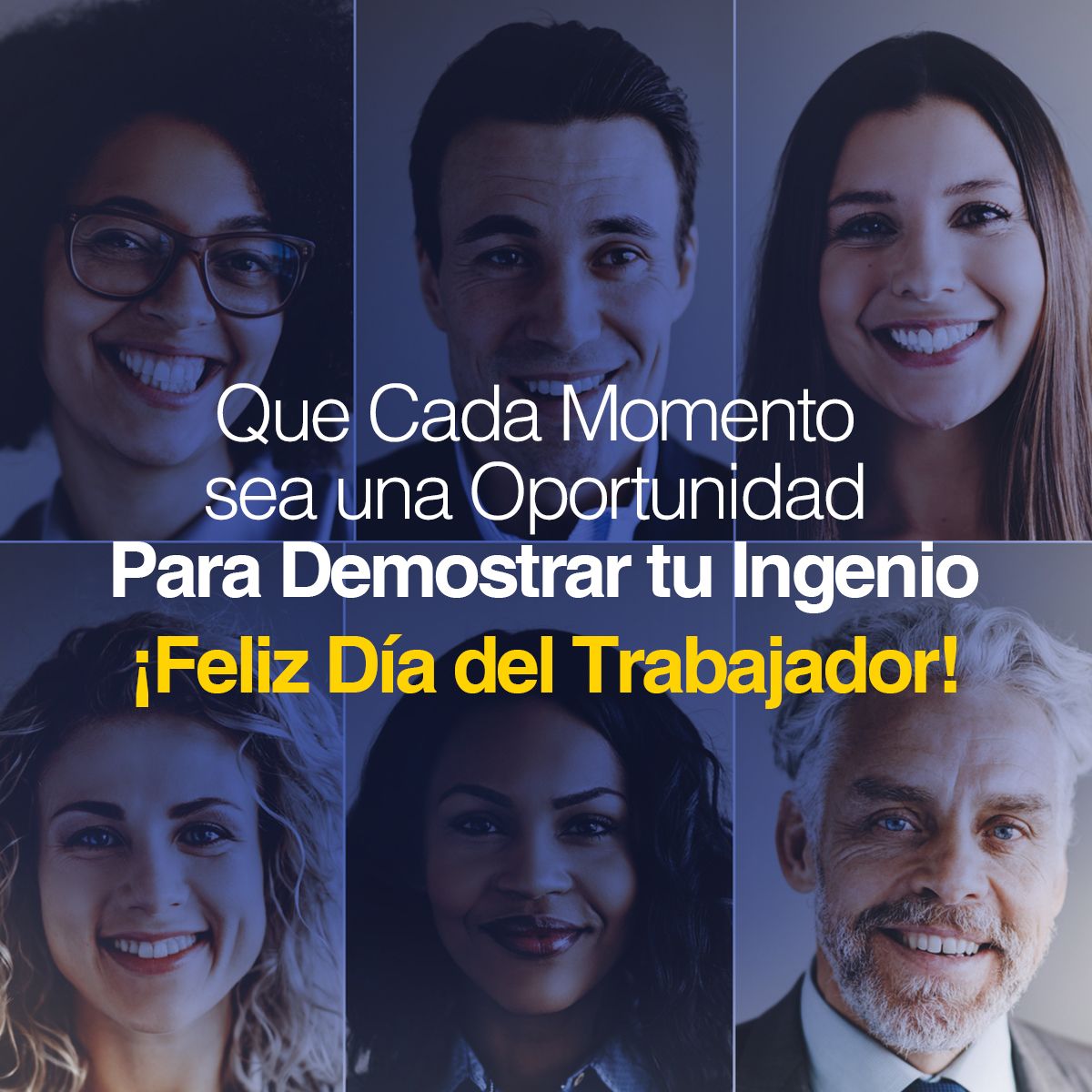 Que Cada Momento sea una Oportunidad Para Demostrar tu Ingenio ¡Feliz Día del Trabajador!