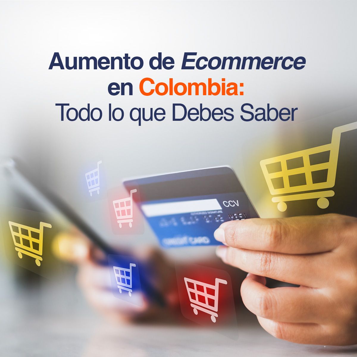 Aumento de Ecommerce en Colombia: Todo lo que Debes Saber