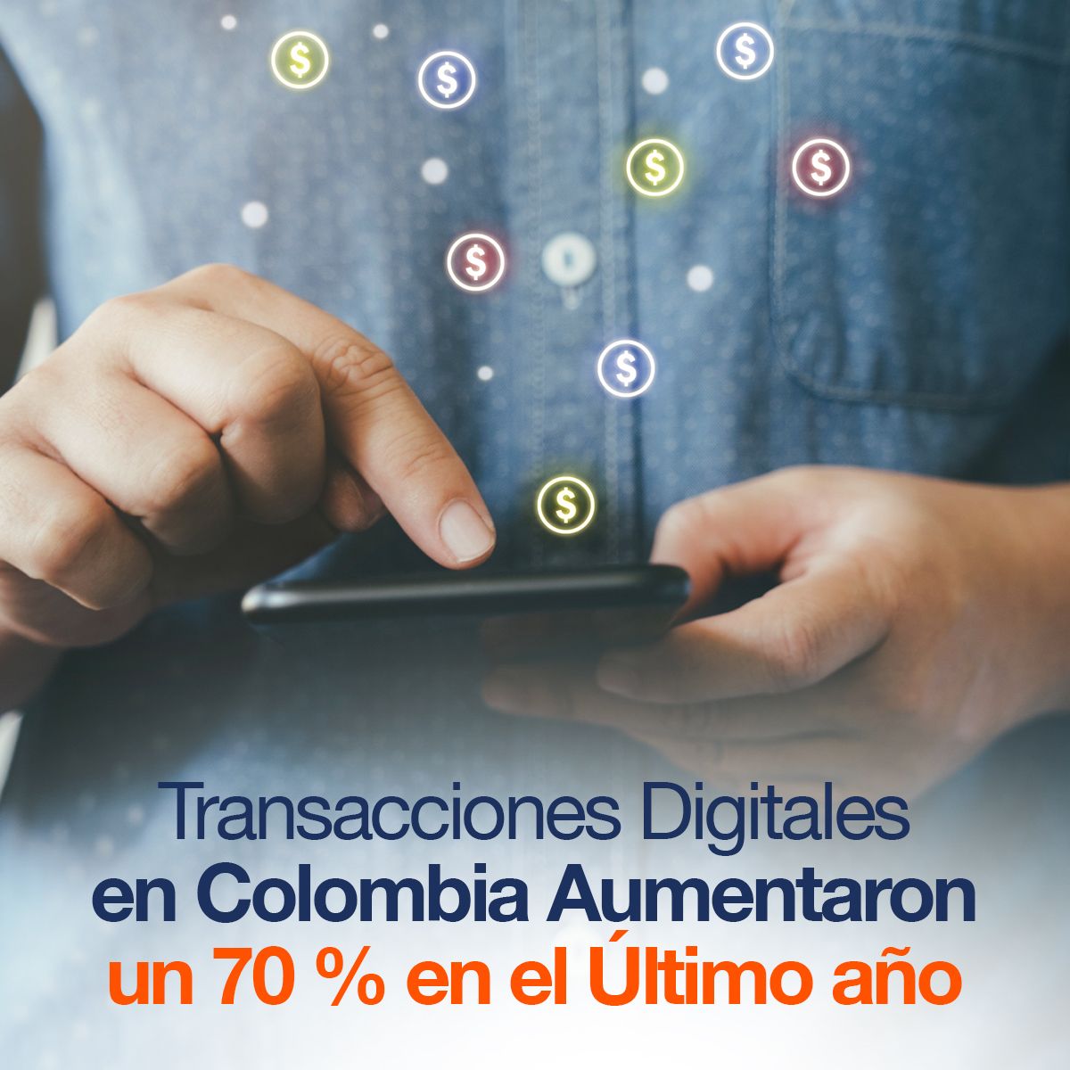 Transacciones Digitales en Colombia Aumentaron un 70 % en el Último año